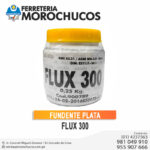 FUNDENTE PLATA FLUX 300