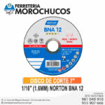 DISCO DE CORTE 7″ 1/16″ (1.6MM) NORTON BNA 12