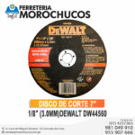 DISCO DE CORTE 7″ 1/8″ (3.0MM)DEWALT DW44560