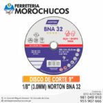 DISCO DE CORTE 9″ 1/8″ (3.0MM) NORTON BNA 32